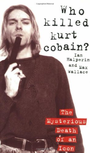 Who Killed Kurt Cobain?
