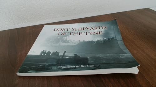 Lost Shipyards of the Tyne