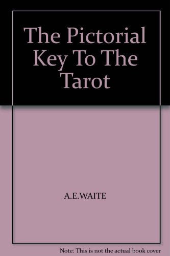 The Pictorial Key To The Tarot