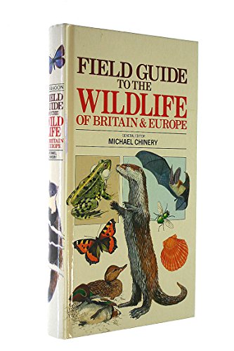 Field Guide to the Wildlife of Britain and Europe