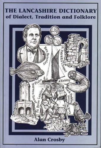 The Lancashire Dictionary of Dialect, Tradition and Folklore