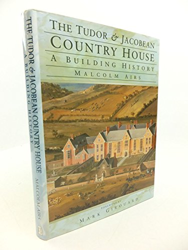 The Tudor and Jacobean Country House