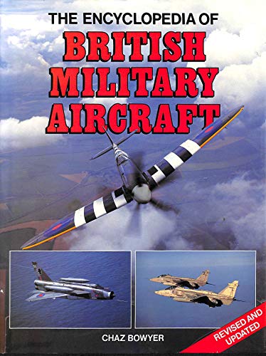 ENCYCLOPEDIA OF BRITISH MILITARY AIRCRAFT, THE