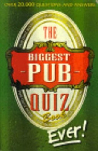 The Biggest Pub Quiz Book Ever!