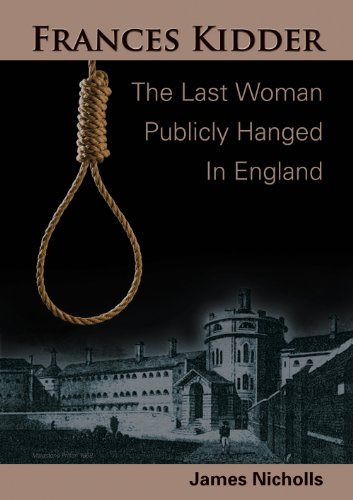 Francis Kidder - the Last Woman to be Publicly Hanged in England