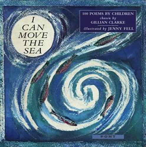 I Can Move the Sea - 100 Poems by Children