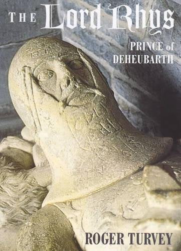 Lord Rhys, The - Prince of Deheubarth