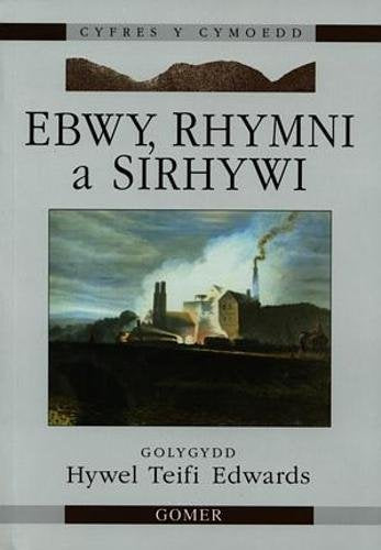 Cyfres y Cymoedd: Ebwy, Rhymni a Sirhywi