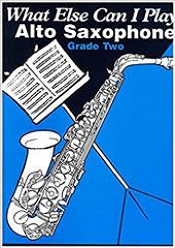 What Else Can I Play? Alto Saxophone Grade 2