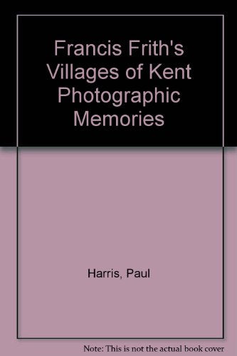 Francis Frith's Villages of Kent Photographic Memories