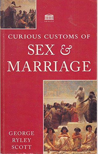 Curious Customs of Sex and Marriage
