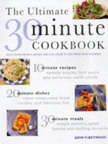 The Ultimate Thirty Minute Cookbook