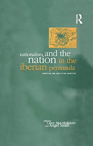 Nationalism and the Nation in the Iberian Peninsula