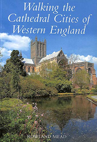 Walking the Cathedral Cities of Western England