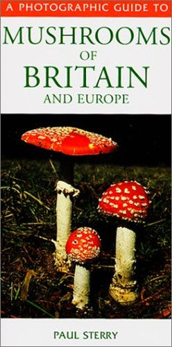 Photographic Guide: Mushrooms of Britain and Europe