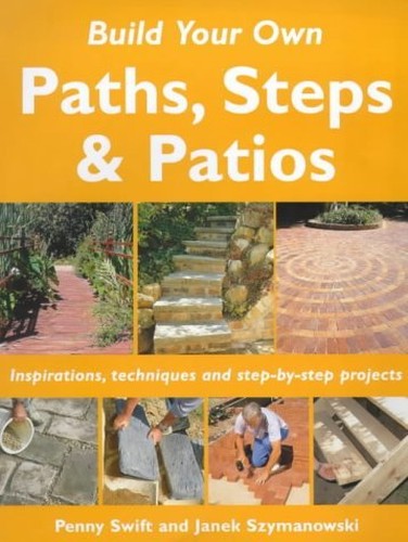 Build Your Own Outdoor Paths, Steps and Patios