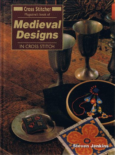 "Cross Stitcher" Magazine's Book of Medieval Designs in Cross Stitch