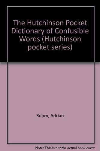 The Hutchinson Pocket Dictionary of Confusible Words