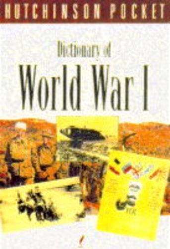 The Hutchinson Pocket Dictionary of World War I