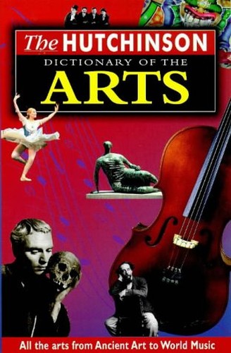 The Hutchinson Dictionary of the Arts