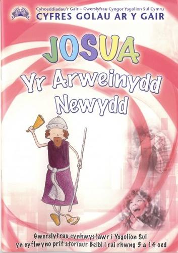 Cyfres Golau ar y Gair: Josua - Yr Arweinydd Newydd