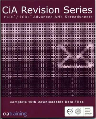 CiA Revision Series ECDL/ICDL Advanced AM4 Spreadsheets