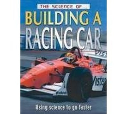 The Science of Building A Racing Car