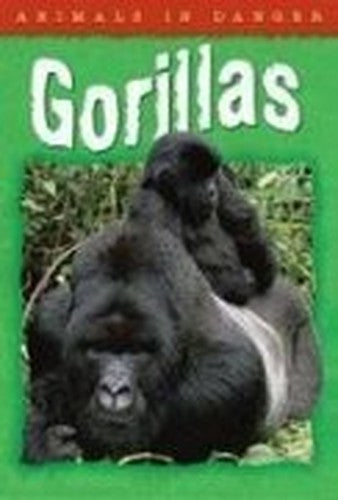 Animals In Danger: Gorillas