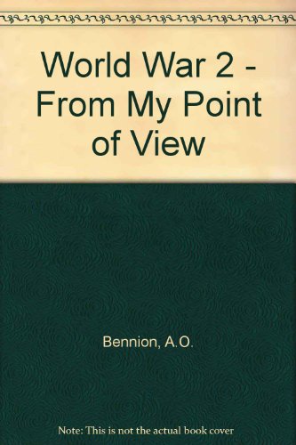World War 2 - From My Point of View
