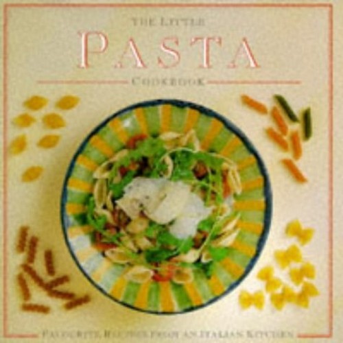 The Little Pasta Cookbook