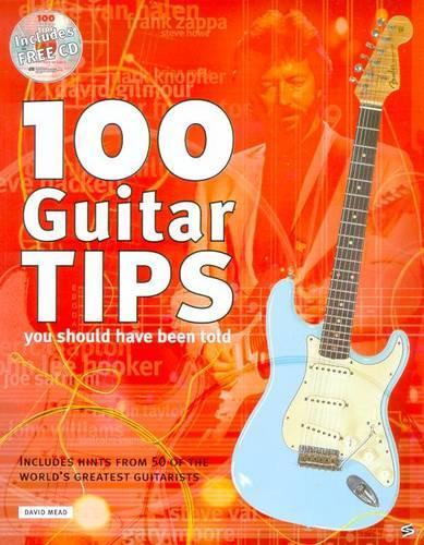 100 Guitar Tips You Should Have Been Told