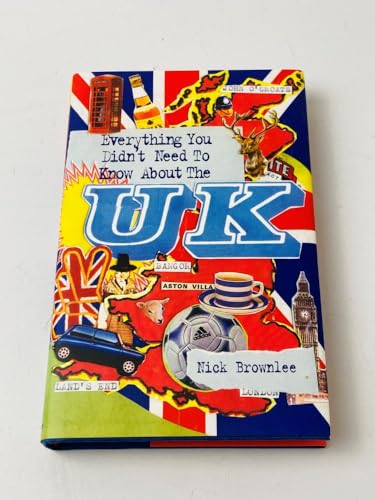 Everything You Didn't Need to Know About the UK