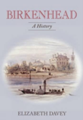 Birkenhead: A History (hardback)