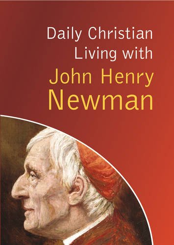 Daily Christian Living with John Henry Newman