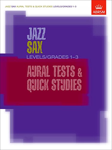 Jazz Sax Aural Tests & Quick Studies Levels/Grades 1-3