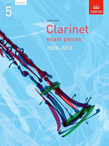 Selected Clarinet Exam Pieces 2008-2013, Grade 5 Part