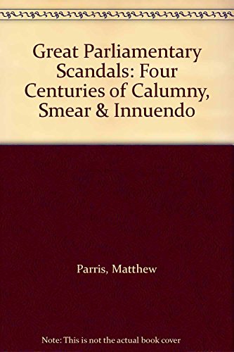 GREAT PARLIAMENTARY SCANDELS
