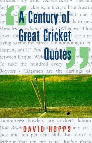 CENTURY OF GREAT CRICKET QUOTES