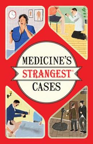 MEDICINE'S STRANGEST CASES