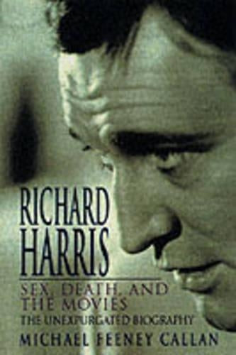 RICHARD HARRIS UNEXPURGATED BIOGRA