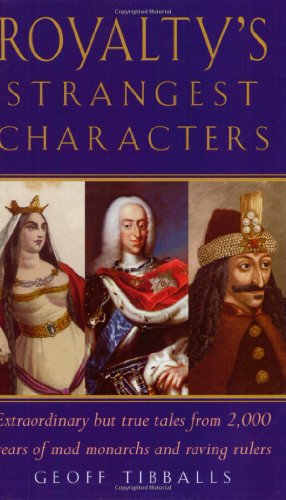 Royalty's Strangest Characters