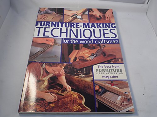Furniture Making Techniques for the Wood Craftsman