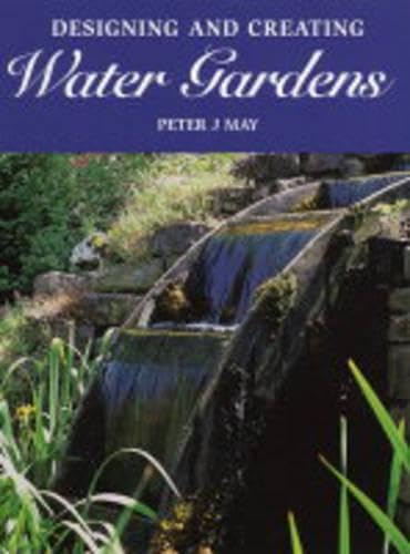 Designing and Creating Water Gardens