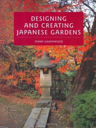 Designing and Creating Japanese Gardens
