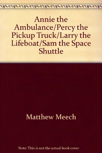 Annie the Ambulance/Percy the Pickup Truck/Larry the Lifeboat/Sam the Space Shuttle