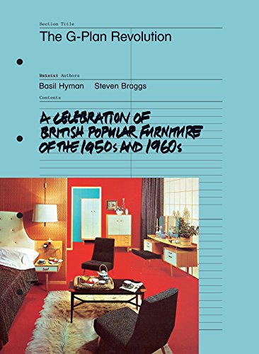 The G Plan Revolution, the: a Celebration of British Popular Furniture of the 1950s and 1960s