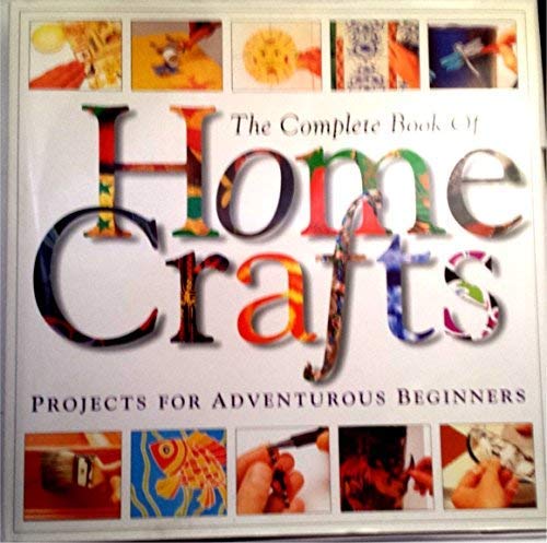 Complete Book of Home Crafts, The