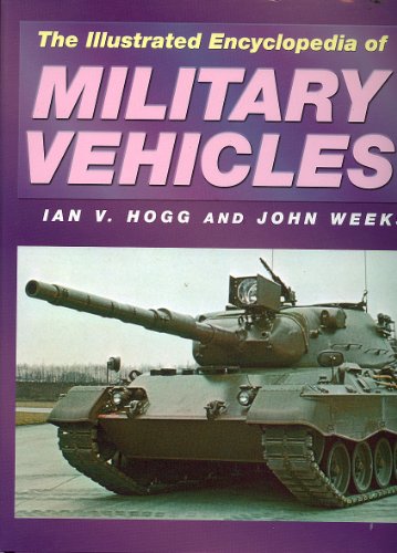The Illustrated Encyclopedia of Military Vehicles