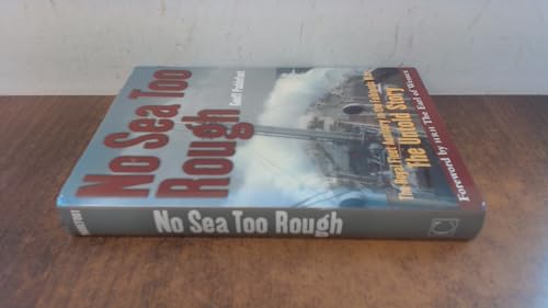 No Sea Too Rough: the Royal Fleet Auxiliary in the Falklands War: the Untold Story