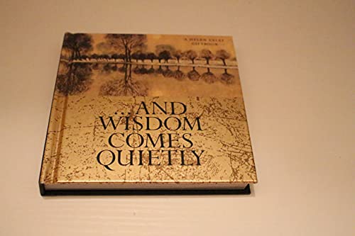 And Wisdom Comes Quietly